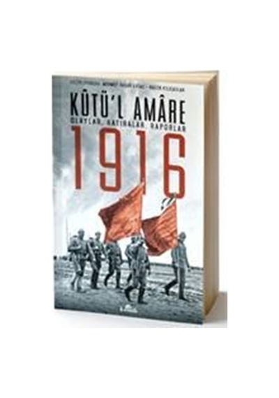 Kutü'l Amare 1916 Olayları Ve Anılar Üzerine