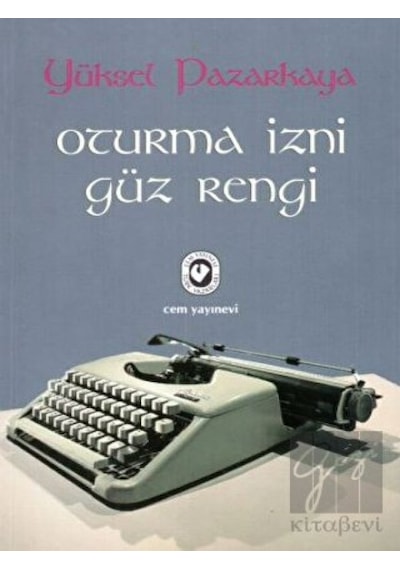 Oturma İzni Güz Rengi - Yüksel Pazarkaya - Cem Yayınevi