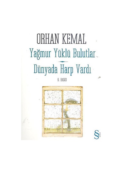 Yağmur Yüklü Bulutlar Dünyada Harp Vardı - Orhan Kemal - Everest Yayınları