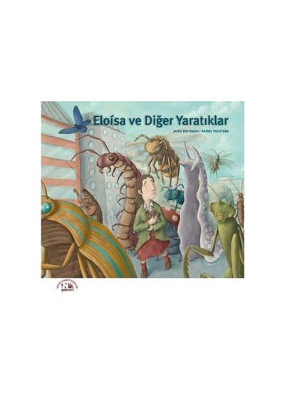 Eloisa ve Diğer Yaratıklar / Jairo Buitrago