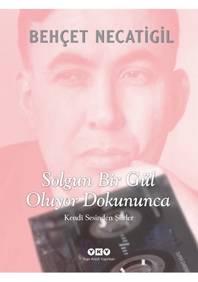Solgun Bir Gül Oluyor Dokununca - Kendi Sesinden Şiirler