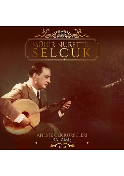 Münir Nurettin Selçuk - Aheste Çek Kürekleri Plak