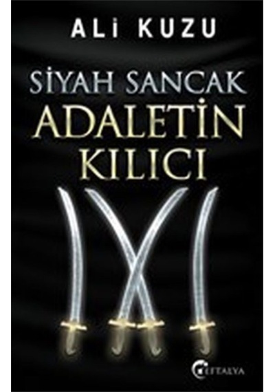 Siyah Sancak Adaletin Kılıcı - Ali Kuzu - Eftalya Yayınları