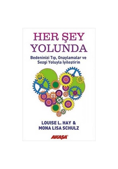 Her Şey Yolunda - Lisa Schulz -  Louise L. Hay - Akaşa Yayın