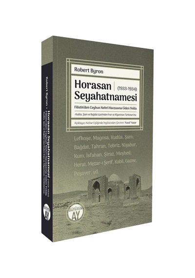 Horasan Seyahatnamesi 1933-1934 & Filistin'den Ceyhun Nehri ...