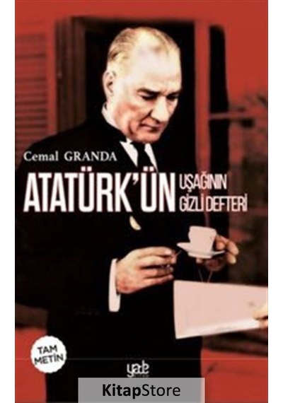 Atatürk Ün Uşağı Nın Gizli Defteri - Cemal Granda