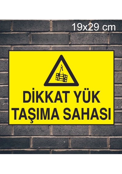 Dikkat Yük Taşıma Sahası Yazılı Metal Uyarı Levhası