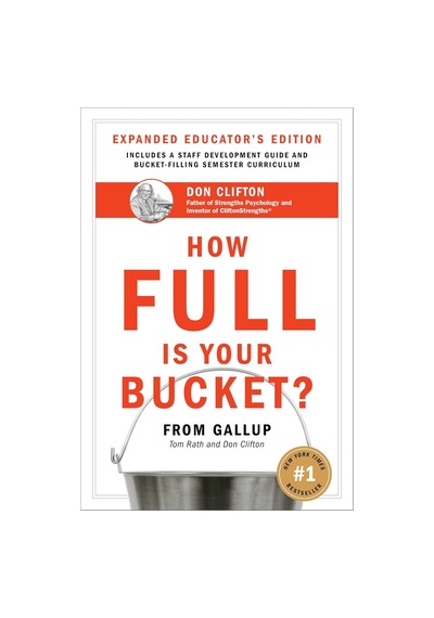 How Full Is Your Bucket Educator's Edition: Positive Strategies For Work And Life