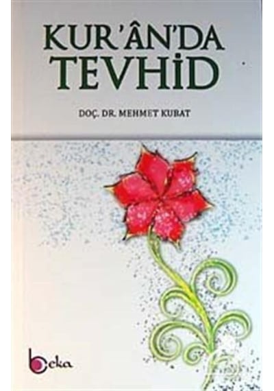 Kur'an'da Tevhid / Doç. Dr. Mehmet Kubat 9786054997183