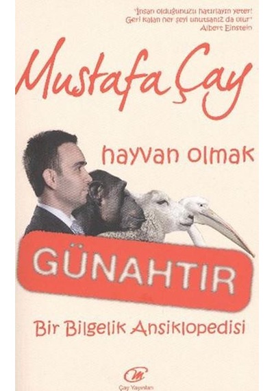 Hayvan Olmak Günahtır - Mustafa Çay - Çay
