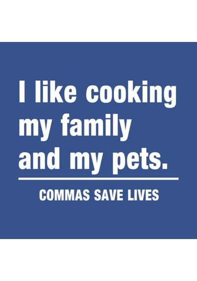 Commas Save Lives. I Like Cooking My Family And My Pets. Kupa Bardak Çok Renkli