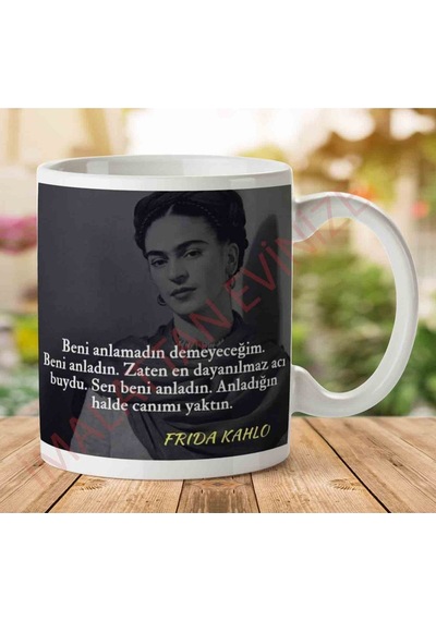 Frida Kahlo Anladığın Halde Canımı Yaktın İki Tarafı Baskılı Kupa Bardak.jpg