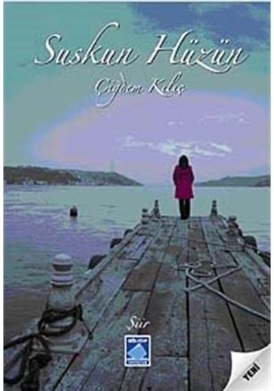 Suskun Hüzün - Çiğdem Kılıç - Göl Kitap