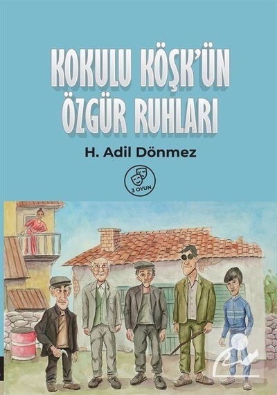 Kokulu Köşkün Özgür Ruhları - H. Adil Dönmez - Memento Mori Yayınları