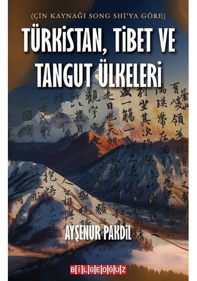 Türkistan, Tibet Ve Tangut Ülkeleri / Ayşenur Pakdil