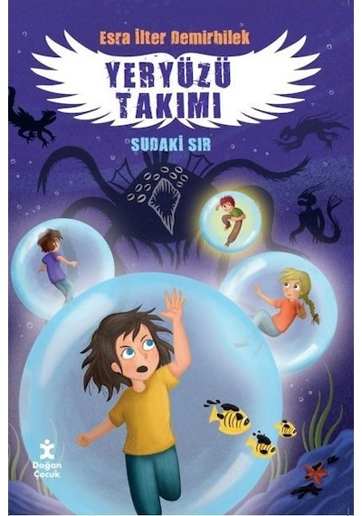Yeryüzü Takımı 3 - Sudaki Sır - Esra İlter Demirbilek - Doğan Çocuk