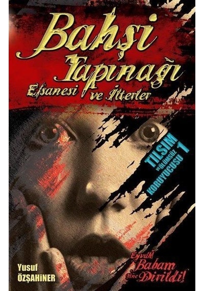 Bahşi Tapınağı Efsanesi ve İlterler - Yusuf Özşahiner - Kavrayış Yayınları