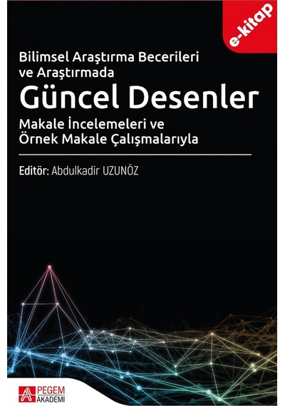 Bilimsel Araştırma Becerileri Ve Araştırmada Güncel Desenler E-k