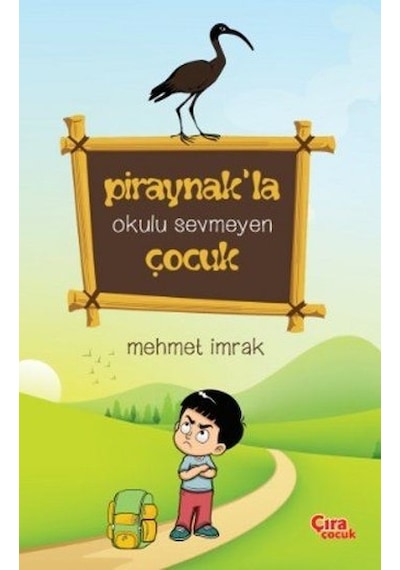Piraynakla Okulu Sevmeyen Çocuk - Mehmet İmrak - Çıra Çocuk Yayınları