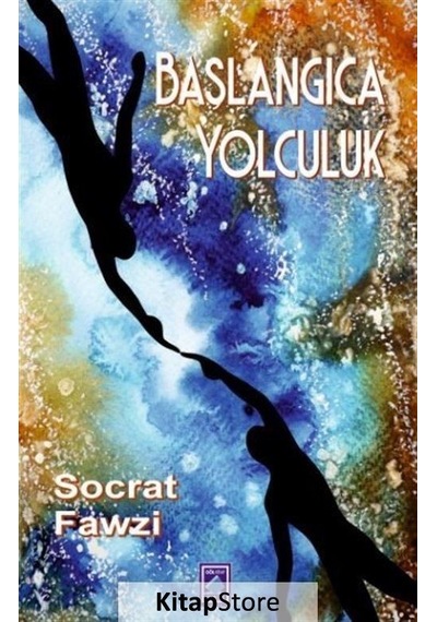 Başlangıca Yolculuk - Socrat Fawzi - Göl Kitap