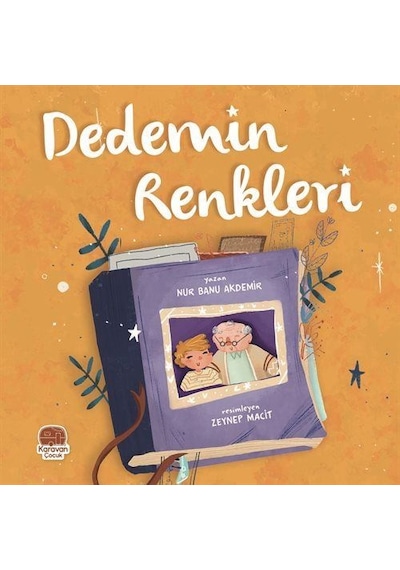 Dedemin Renkleri / Nur Banu Akdemir