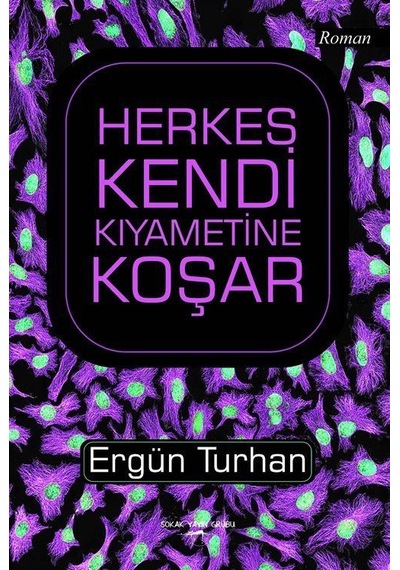 Herkes Kendi Kıyametine Koşar - Ergün Turhan - Sokak Kitapları Yayınları