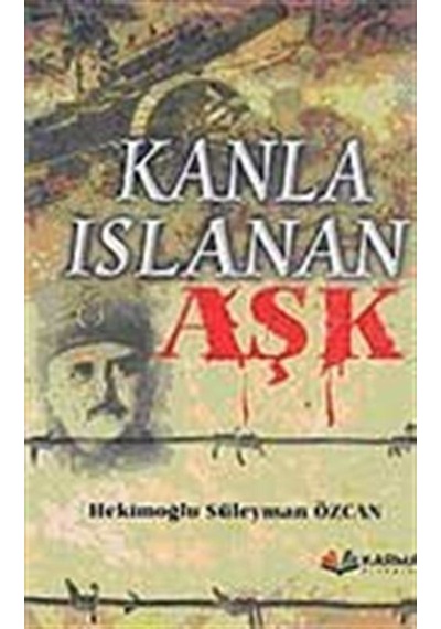 Kanla Islanan Aşk / Gazeteci-Araştırmacı-Yazar Hekimoğlu Süley...