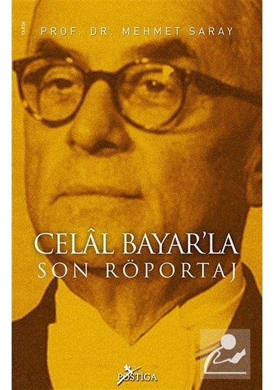 Celal Bayar'la Son Röportaj - Mehmet Saray - Postiga