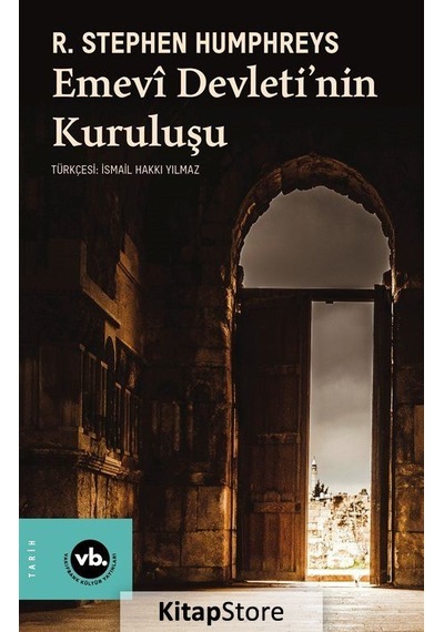 Emevi Devletinin Kuruluşu - R. Stephen Humphreys - VakıfBank Kültür Yayınları