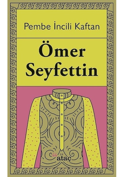 Pembe İncili Kaftan - Ömer Seyfettin - Ataç Yayınları