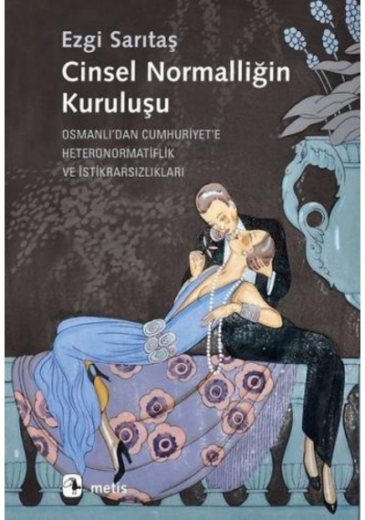 Cinsel Normalliğin Kuruluşu - Ezgi Sarıtaş - Metis Yayınları