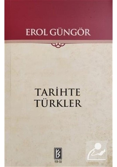 Tarihte Türkler / Prof. Dr. Erol Güngör