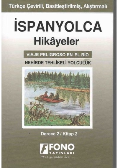 Nehirde Tehlikeli Yolculuk Derece 2 Kitap 2-İspanyolca Hikayeler- Fono Yayınları