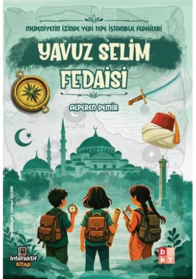 Medeniyetin İzinde Yedi Tepe İstanbul Fedaileri Yavuz Selim Fedaisi - Bıso-881404
