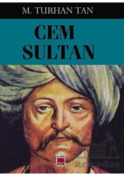 Cem Sultan - M. Turhan Tan - Elips Kitapları