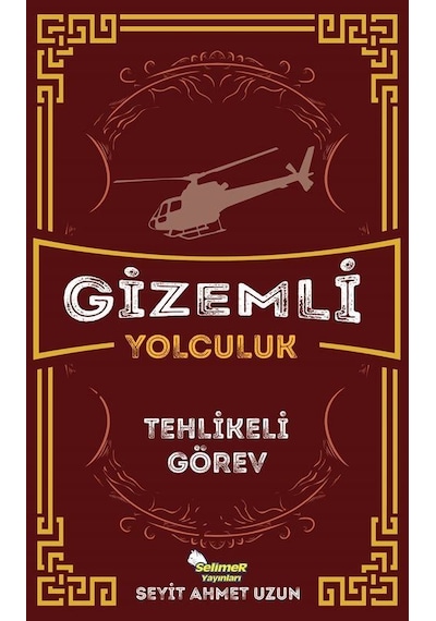 Gizemli Yolculuk - Tehlikeli Görev - Seyit Ahmet Uzun - Selimer