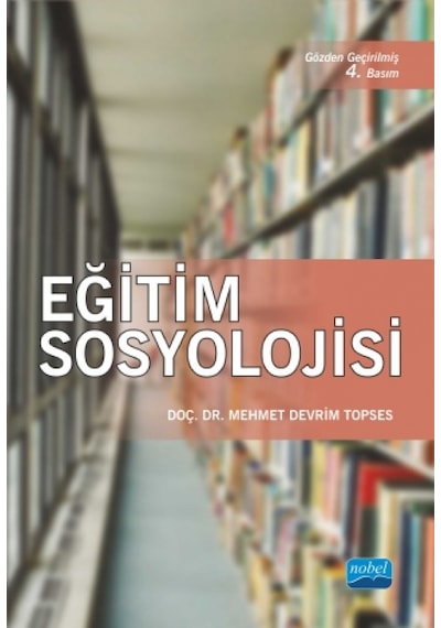 Eğitim Sosyolojisi - Mehmet Devrim Topses - Nobel Akademik Yayıncılık