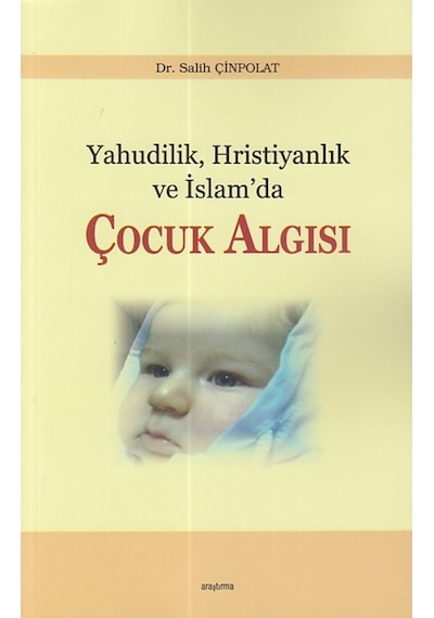 Yahudilik Hristiyanlık Ve Islam Da Çocuk Algısı 9786059503105