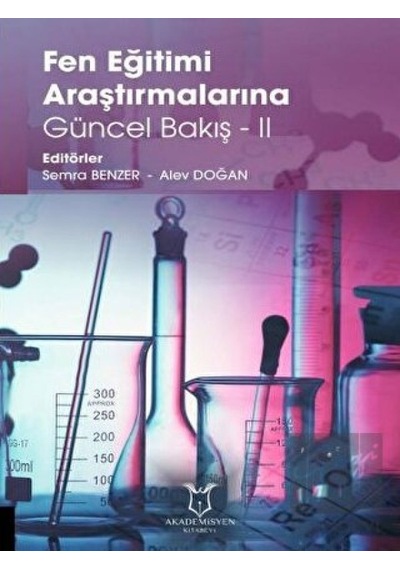Fen Eğitimi Araştırmalarına Güncel Bakış  - 2  - Alev Doğan  - Akademisyen Kitabevi