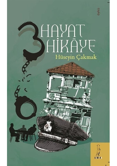 Üç Hayat Üç Hikaye / Hüseyin Çakmak