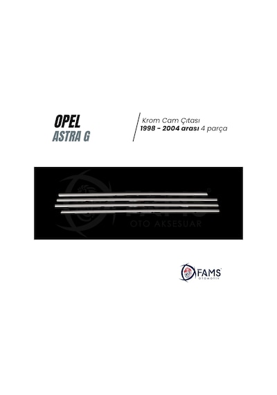 Opel Astra G Krom Cam Çıtası 4 Prç. 1998-2005 Arası P.  Çelik
