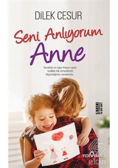 Seni Anlıyorum Anne -  Dilek Cesur -  Yediveren Yayınları