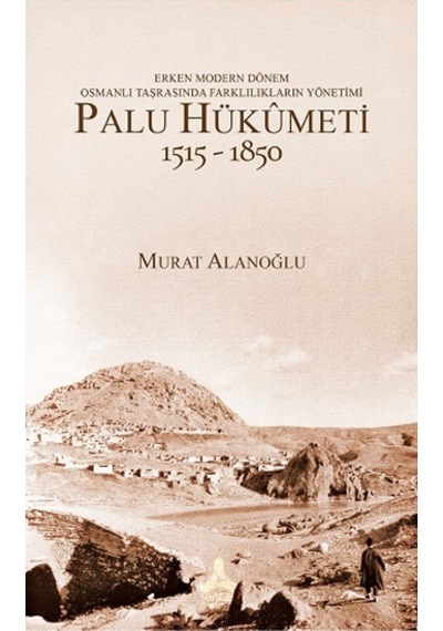 Erken Modern Dönem Osmanlı Taşrasında Farklılıkların Yönetimi - P