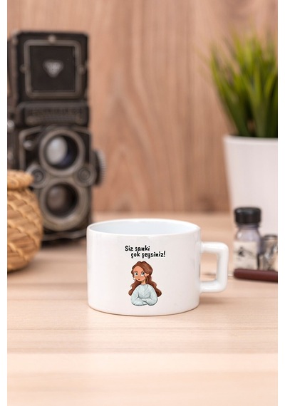 Siz Sanki Çok Şeysiniz Baskılı Fincan Beyaz