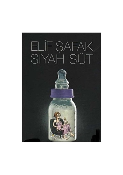 Siyah Süt: Yeni Başlayanlar İçin Postpartum Depresyon - Elif Şafak