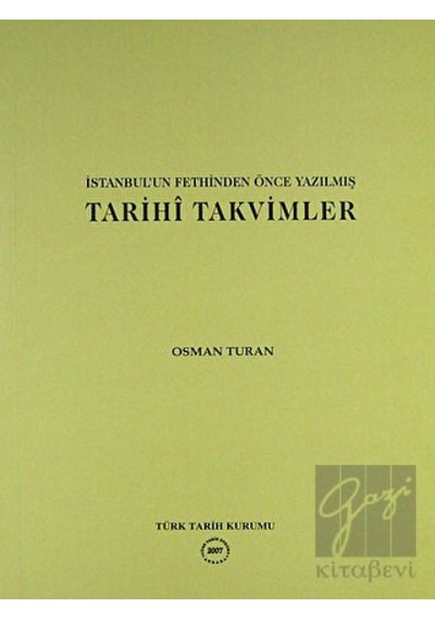 İstanbul’un Fethinden Önce Yazılmış Tarihi Takvimler -  Türk Tarih Kurumu Yayınları