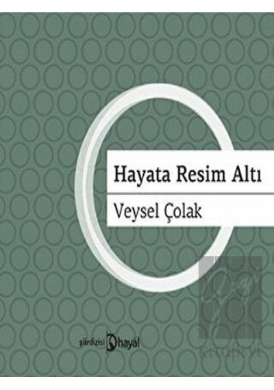 Hayata Resim Altı - Veysel Çolak - Hayal