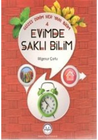 Evimde Saklı Bilim / Güzel Dinim Her Yanı Bilim 4 / Bilgenur Ç... 9789751963536