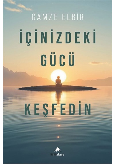 İçinizdeki Gücü Keşfedin / Gamze Elbir