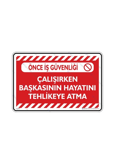 Çalışırken Başkasının Hayatını Tehlikeye Atma